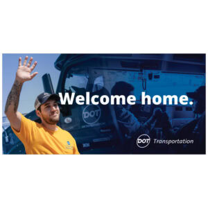 Dot Transportation - Welcome Home Banner